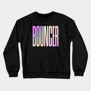 Bouncer Security Guard Funny Crewneck Sweatshirt